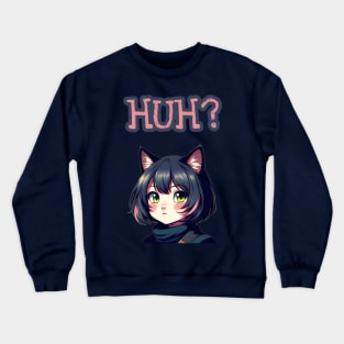 Huh? Crewneck Sweatshirt